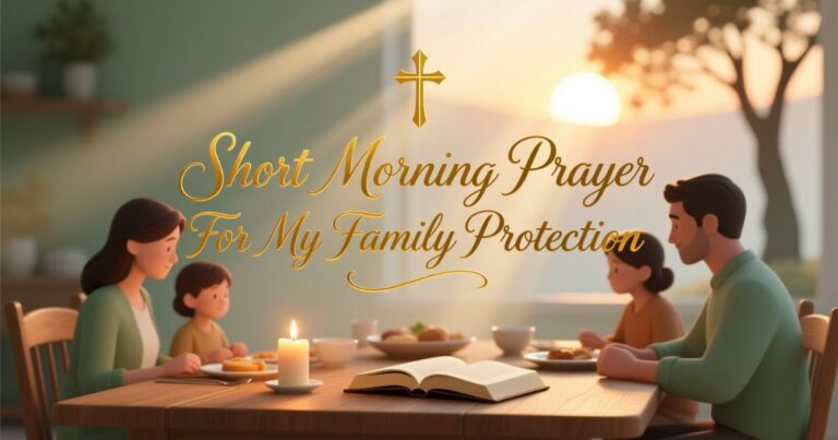 Short Morning Prayer For My Family Protection