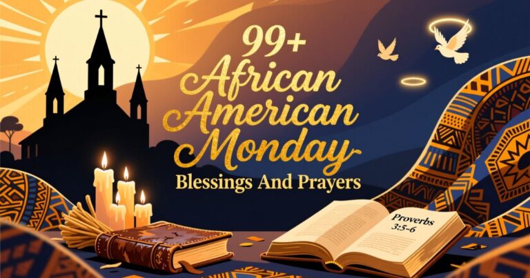 99+ African American Monday Blessings And Prayers