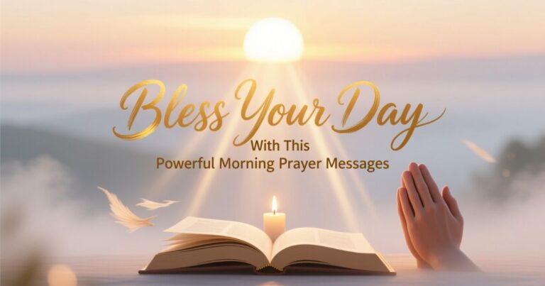 Bless Your Day With This Powerful Morning Prayer Messages