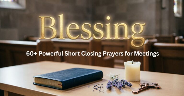 60+ Powerful Short Closing Prayers for Meetings