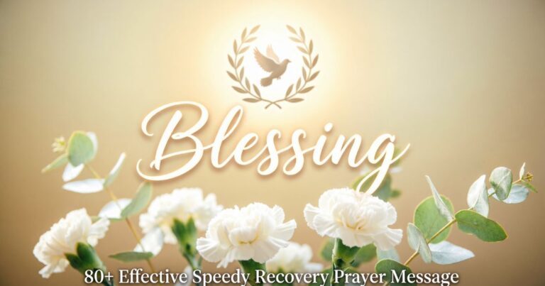 80+ Effective Speedy Recovery Prayer Message