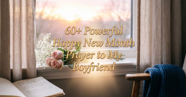 60+ Powerful Happy New Month Prayer to My Boyfriend